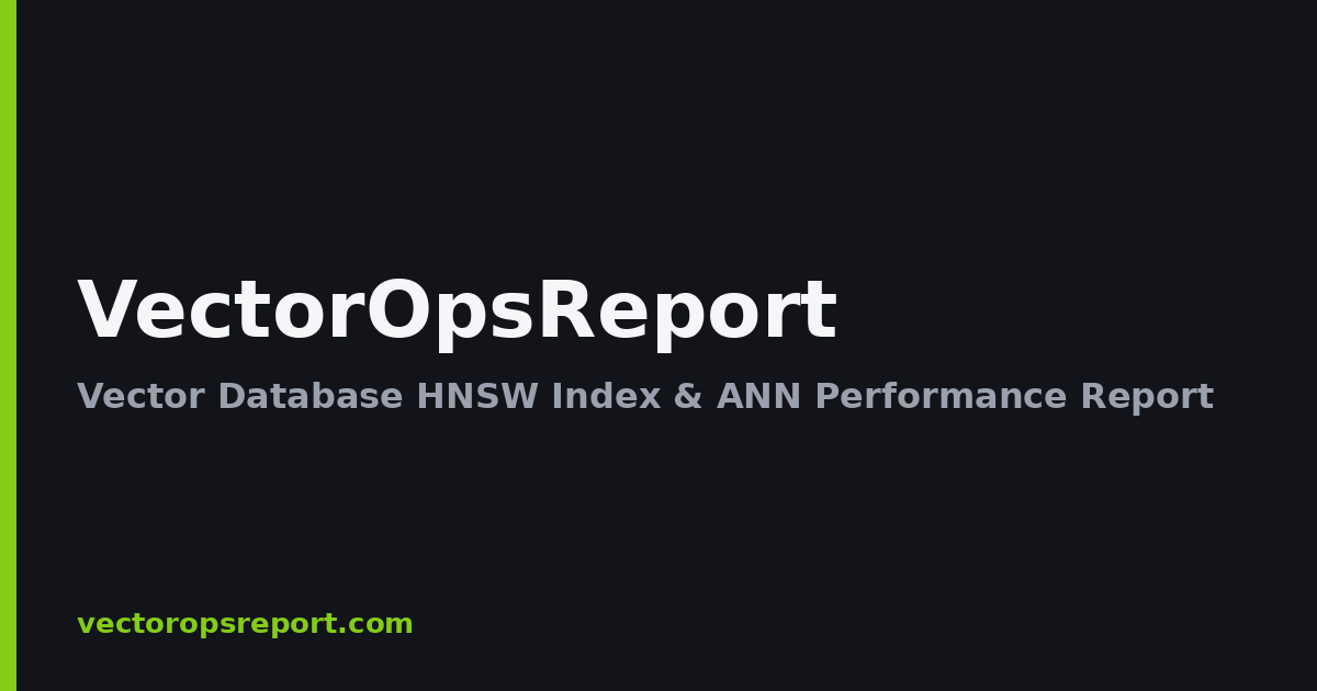 Index Vector Database VectorOpsReport: HNSW, IVF and ANN Index Sizing